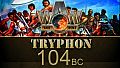 Wars Across The World: Tryphon 104