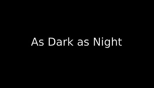 As Dark as Night