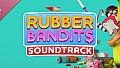 Rubber Bandits Soundtrack