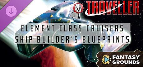 Fantasy Grounds - Traveller - Element Class Cruisers: Shipbuilder's Blueprints DLC