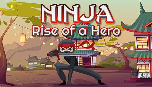 Ninja: Rise of a Hero