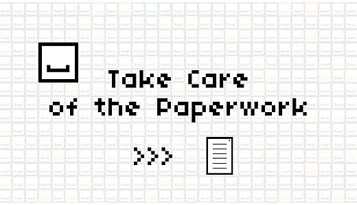 Take Care of the Paperwork