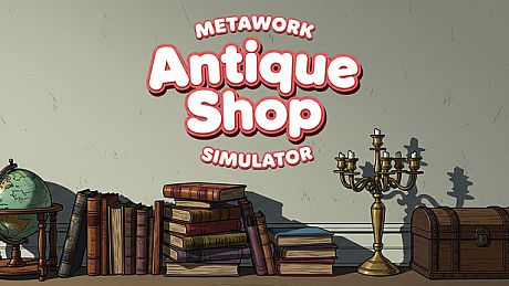 Metawork - Antique Shop Simulator Game