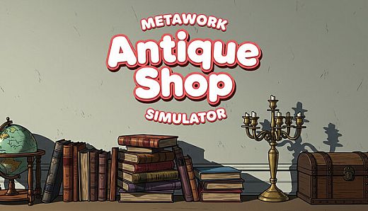 Metawork - Antique Shop Simulator