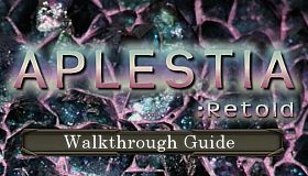Aplestia:Retold - Walkthrough Guide
