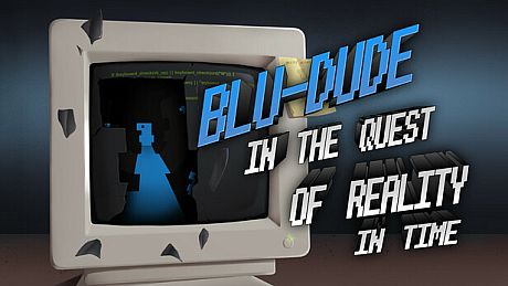 Blu-Dude In The Quest of Reality In Time Game