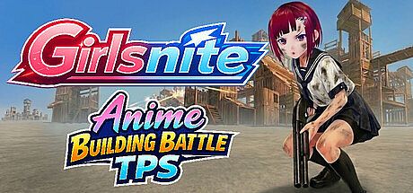 Girlsnite - Anime Building Battle TPS