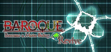 BAROQUE ~ Become a Meta-Being ~ Revive