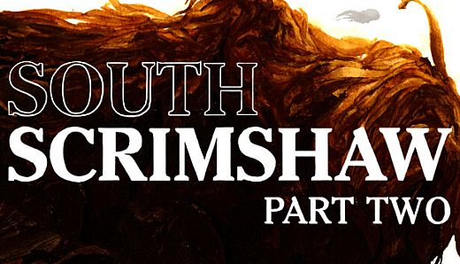 South Scrimshaw, Part Two