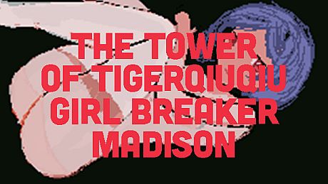 The Tower Of TigerQiuQiu Girl Breaker Madison DLC