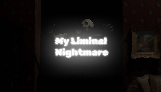 My Liminal Nightmare