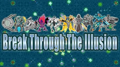 Break Through The Illusion