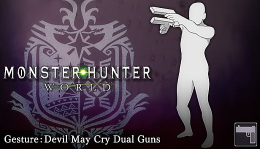 Monster Hunter: World - Gesture: Devil May Cry Dual Guns