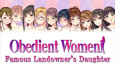 Obedient Women - Famous Landowner's Daughter