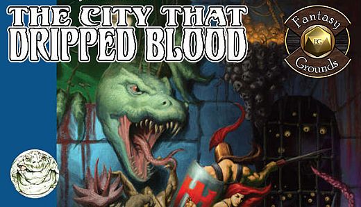 Fantasy Grounds - The City That Dripped Blood (5E)
