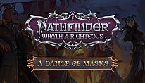 Buy Pathfinder: Wrath of the Righteous - A Dance of Masks PC
