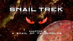 Snail Trek - Chapter 2: A Snail Of Two Worlds