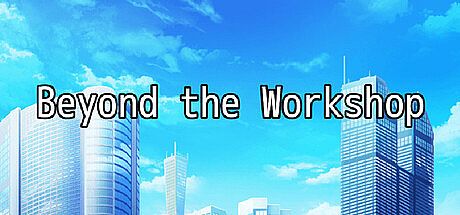 Beyond the Workshop