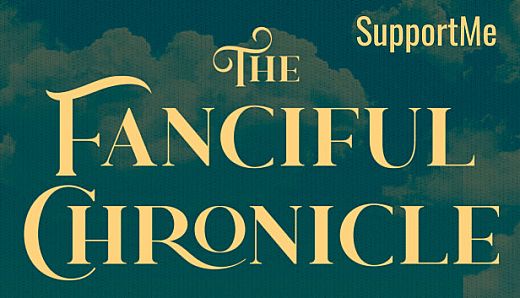 The Fanciful Chronicle - SupportMe