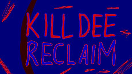 Kill Dee - Reclaim DLC