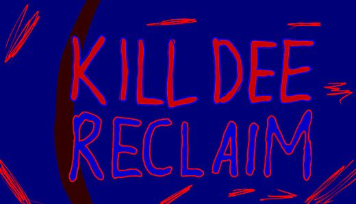 Kill Dee - Reclaim