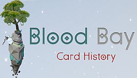 Blood Bay: Card History
