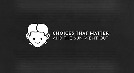 Choices That Matter: And The Sun Went Out Game