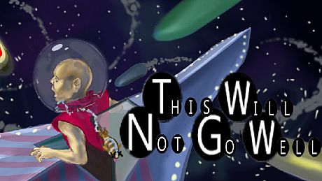 This will not go well Game