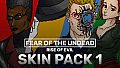 Fear of The Undead — Skin Pack 1