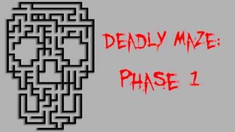 Deadly Maze: Phase 1 Game