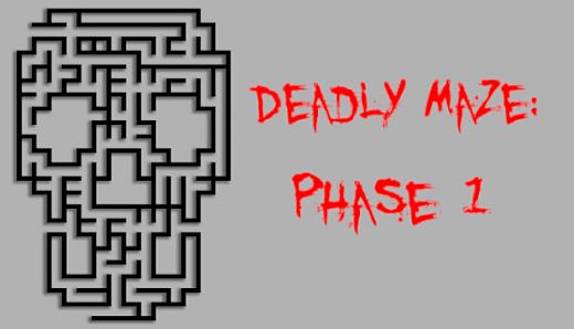 Deadly Maze: Phase 1