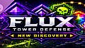 Flux Tower Defense: New Discovery