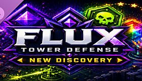 Flux Tower Defense: New Discovery