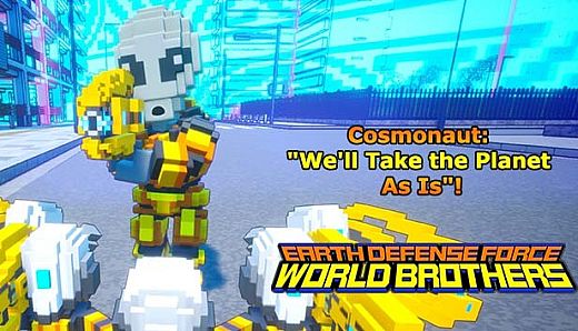 EARTH DEFENSE FORCE: WORLD BROTHERS - Cosmonaut: "We'll Take the Planet As Is"!
