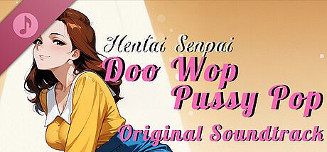 Hentai Senpai: Doo Wop Pussy Pop Original Soundtrack DLC