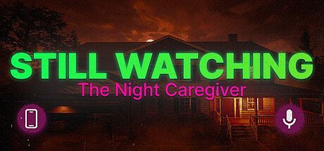STILL WATCHING: The Night Caregiver Playtest