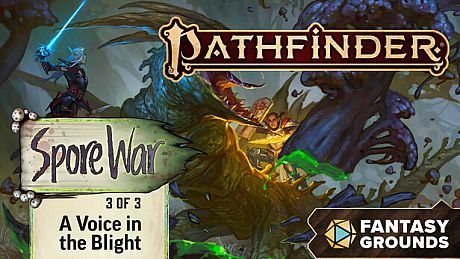 Fantasy Grounds - Pathfinder 2 - A Voice in the Blight - Spore War 3 of 3 DLC