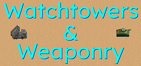 Watchtowers & Weaponry
