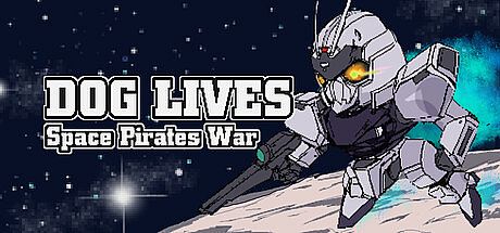 DOG LIVES: Space Pirates War Game