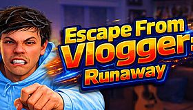 Escape from Vlogger: Runaway