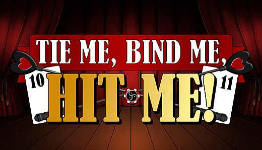 Tie Me, Bind Me, HIT ME!