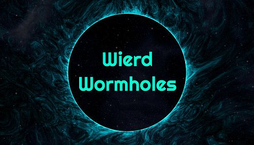 Weird Wormholes