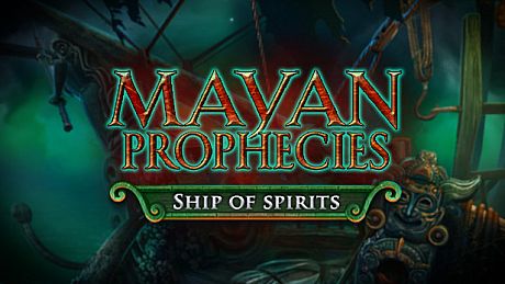 Mayan Prophecies: Ship of Spirits Collector's Edition Game