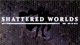 Shattered Worlds