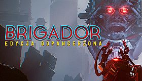 Brigador: Up-Armored Edition