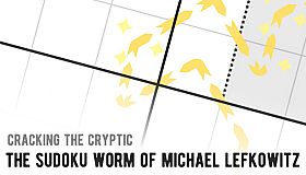 Cracking the Cryptic - The Sudoku Worm of Michael Lefkowitz