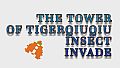The Tower Of TigerQiuQiu Insect Invade
