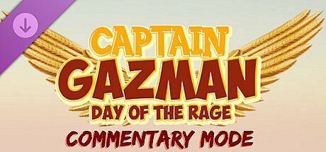 Captain Gazman Day Of The Rage - Commentary Mode DLC