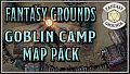 Fantasy Grounds - FG Goblin Camp Map Pack