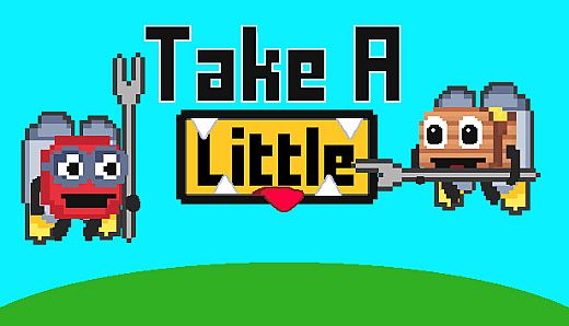 Take a Little